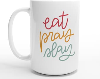 Eat Pray Slay 15oz Ceramic Mug