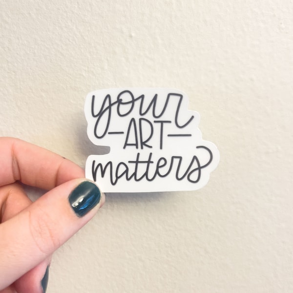 Your Art Matters Sticker, OTH Decal, Tree Hill sticker, Peyton Sawyer Sticker, Lucas Scott Quote, Gift
