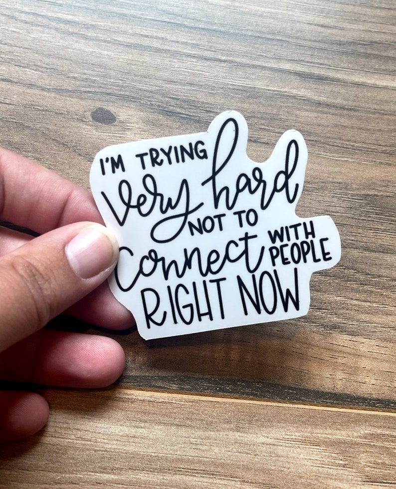 I'm Trying Very Hard to Connect Right Now Sticker, Gift image 1