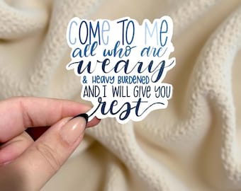 Come to Me All Who Are Weary Sticker - Christian Bible Verse