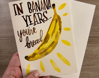 In Banana Years You’re Bread Sarcastic Birthday Card, Funny Birthday Card, Birthday Card Humor, Gift