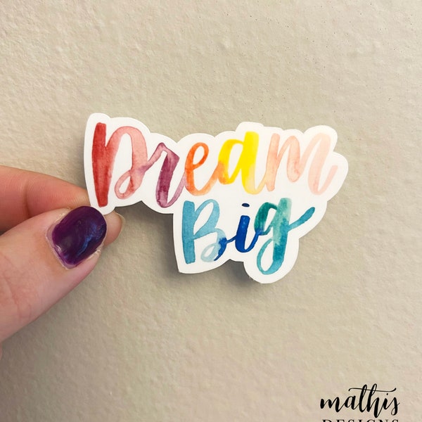 Dream Big Watercolor Sticker, Motivational Sticker, Motivational Decal, Dreamer Sticker, Gift