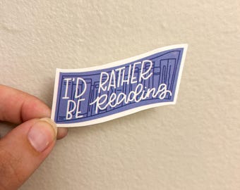 I'd Rather Be Reading Sticker, Book Lover Sticker