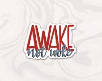 Awake Not Woke Sticker, American Sticker, America Accessories and Gifts, Republican Sticker, Conservative Accessory, Gift
