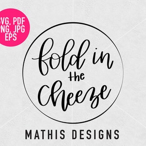 Fold in the Cheese SVG, eps, png, vector graphic, Gift