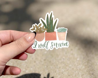 I Will Survive Plant Sticker: Funny Botanical Decal