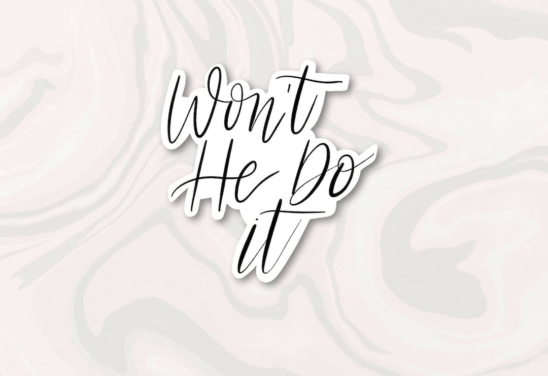 Won't He Do It Sticker, Bible Sticker, Christian Sticker, Bible Gift ...