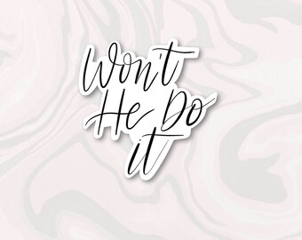 Won't He Do It Sticker: Christian Vinyl Decal, Bible Gift