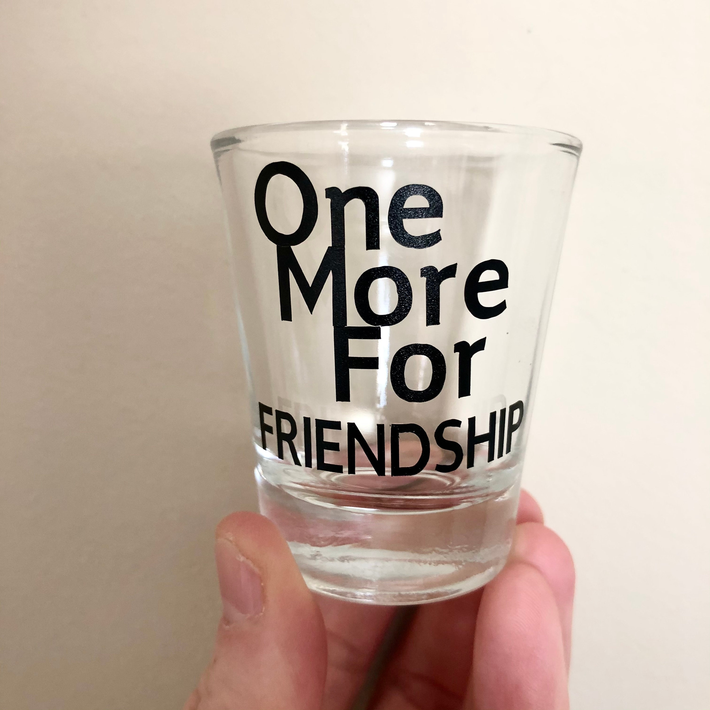 Custom Shot Glass Sayings One More For 1.5 Ounces Shot Etsy