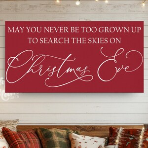 May You Never Be Too Grown Up to Search the Skies Christmas Sign, Santa Sleigh Wall Art, Rustic Holiday Canvas Decor, Reindeer Christmas Art