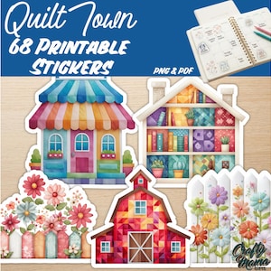 May include: A collection of 68 printable stickers titled Quilt Town, featuring watercolor-style illustrations of a colorful shop, a house with shelves, a red barn, a picket fence with flowers, and a planner page showing the stickers in use.