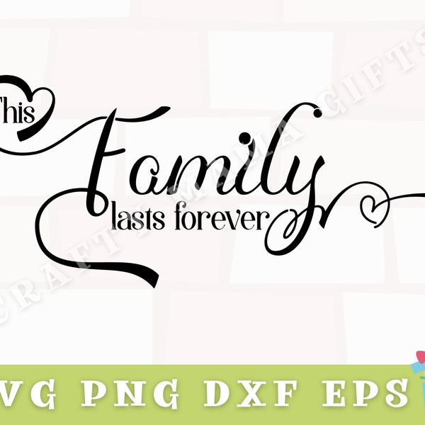This Family Lasts Forever Svg, Inspirational Svg, Family Png, Family Quote Svg, Svg Files for Cricut, Family Cricut Svg, Family Digital File
