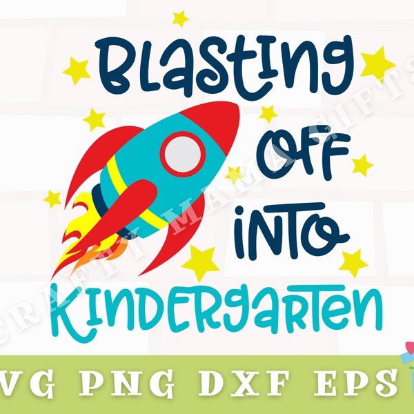 Blasting Off Into Kindergarten Svg, Kindergarten Png File, School Svg File, School Png File, Kindergarten Shirt Svg File, Kindergarten Png