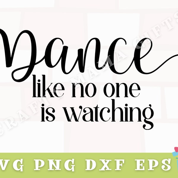 Dance Like No One Is Watching Svg, Funny Dance Svg, Sarcastic Svg, Funny Svg, Funny Png File, Dance Png, Svg Files for Cricut, Cricut Svg