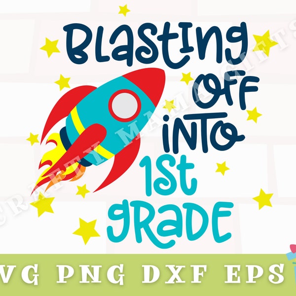 Blasting Off Into 1st Grade Svg, First Grade Svg, 1st Grade Png, School Svg File, School Png, 1st Grade Shirt Svg, Pre K Png, Rocket Svg