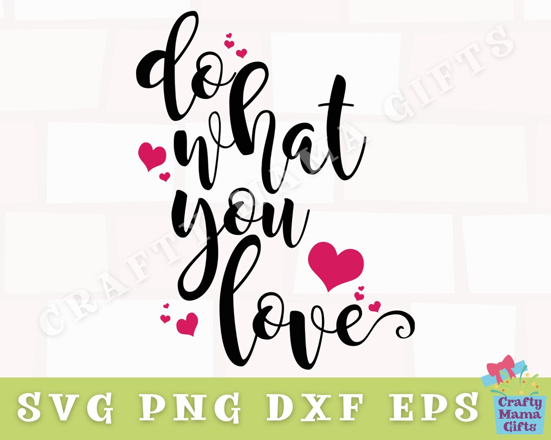 Do What You Love Svg Inspirational Svg Svg Files for Cricut Etsy