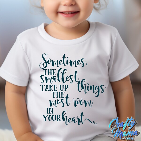 Sometimes The Smallest Things Take Up The Most Room In Your Heart Svg, Inspirational Svg, Inspirational Quote Svg Files for Cricut, Love Svg