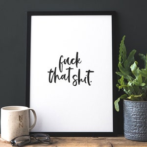 Funny Sweary Quote Print: Black and White Typography Wall Art