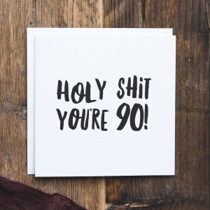 Lustige 90th Geburtstag Karte Geburtstagskarte - 90 - Meilenstein Geburtstagskarte - Holy Shit, Sie sind 90 - spezielle Alter Karte - frechen 90er Geburtstagskarte