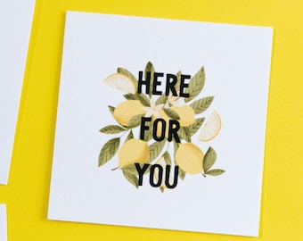 Here For You - Sympathy Card - Grieving - Thinking Of You - Cancer Card - Bereavement Card - Break Up Card - Divorce Card - Miss You Card