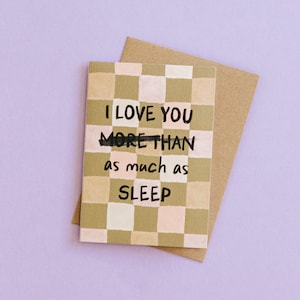 Carte pour dormir amusante « Je t'aime autant que dormir » - Parfaite pour la fête des mères, la fête des pères, l'anniversaire de maman ou de papa
