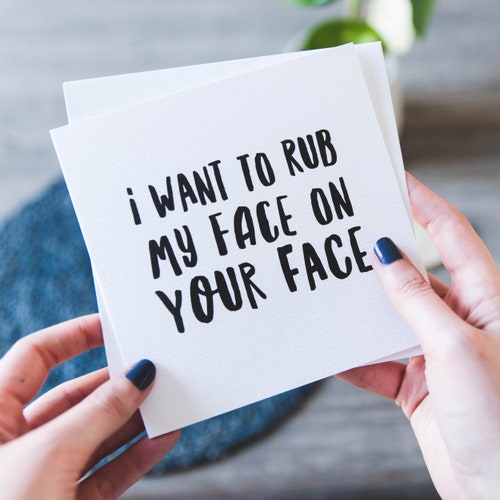 Rub My Face On Your Face - Funny Valentine's, Anniversary or Miss You Card