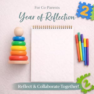 May include: A wooden stacking toy with colorful rings, a blank spiral notebook, and colorful markers are arranged on a light pink surface. The text "For Co-Parents" and "Year of Reflection" are displayed, along with the phrase "Reflect & Collaborate Together!"
