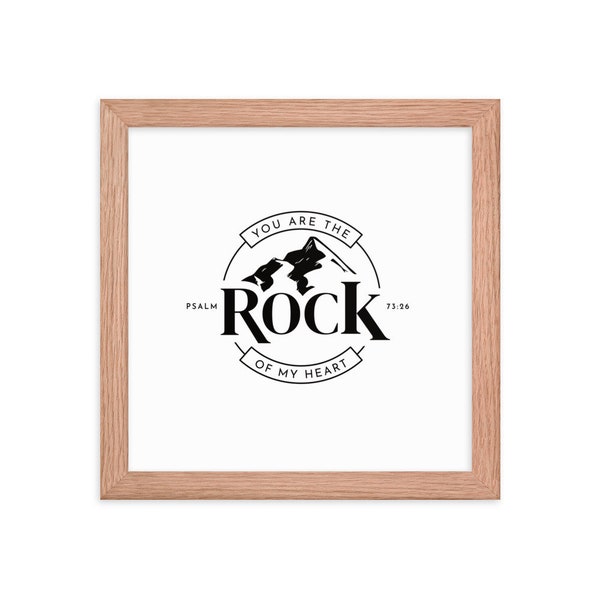 Psalm 73:26 Framed Print – You are the Rock of My Heart [Matt Bassford Fundraiser]