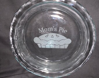Mom's Pie Plate ~ Easy Grab Glass Pyrex Pie Plate, Mom Pie Plate, Mother's day gift, Mom gift