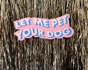 Let Me Pet Your Dog Sticker