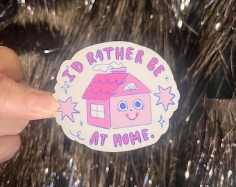 I’d Rather Be At Home Sticker