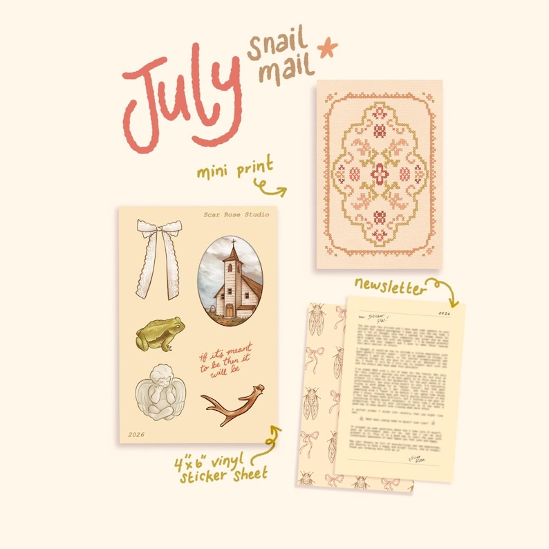 May include: A July snail mail set featuring a 4x6 inch vinyl sticker sheet with a bow, church, frog, angel, and antler, a cross-stitch pattern mini print, and a newsletter. The text includes July, snail mail, Scar Rose Studio, and if it's meant to be then it will be.