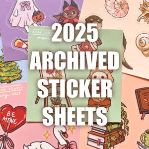 2025 Archived Sticker Sheets / Limited Quantity / Human-made Artwork