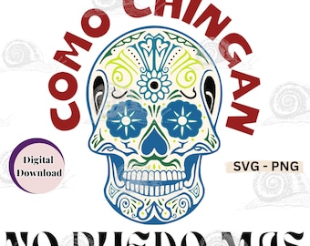 Mexican sublimation SVG PNG Latina svg, Spanish quotes Como Chingan No Puedo Mas  t-shirt  mug hoodie design Funny saying mexican download
