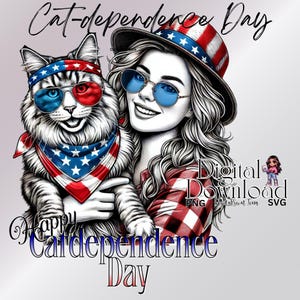 May include: Digital illustration featuring a woman and a cat, both adorned with patriotic accessories. The cat wears a bandana and sunglasses, while the woman sports a hat and sunglasses. The image includes the text "Cat-dependence Day" and "Happy Cat-dependence Day."