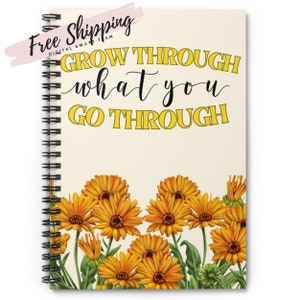 Spiral Notebook for Empowering Reflections, Grow Through what you go through, Inspire Your Soul Personal Journal Spiral Notebook - Ruled