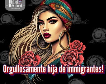 Proud Daughter of Immigrants SVG/PNG – Chicana Art (Digital Download)