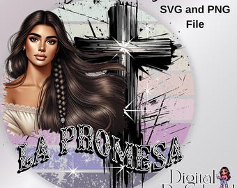 Mexican SVG PNG latina file Chicana La Promesa Religious Latina Mexicana tshirt mug bag POD design mexican digital download Faith & Devotion