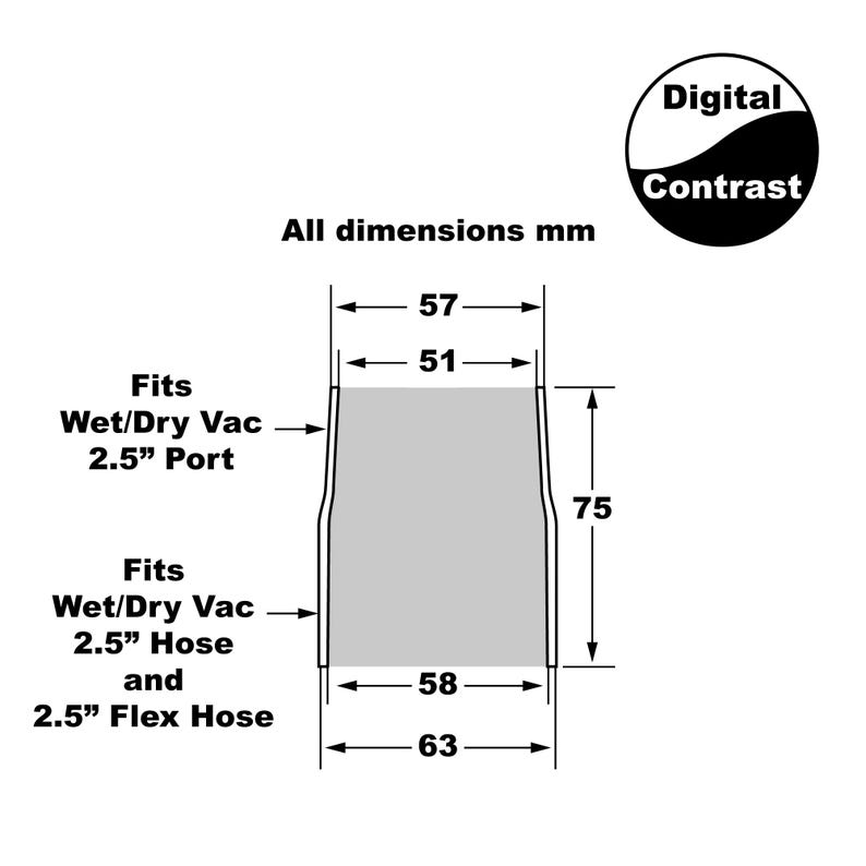 May include: Diagram showing the dimensions of a vacuum hose adapter. The adapter fits both 2.5 inch wet/dry vacuum ports and 2.5 inch flex hoses. All dimensions are in millimetres.