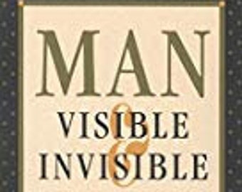 Man Visible & Invisible