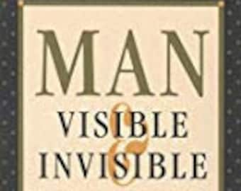 Man Visible & Invisible