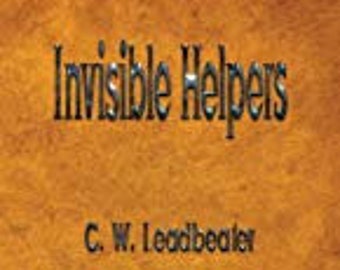 Invisible Helpers Revised 1915 C.W. Leadbeater