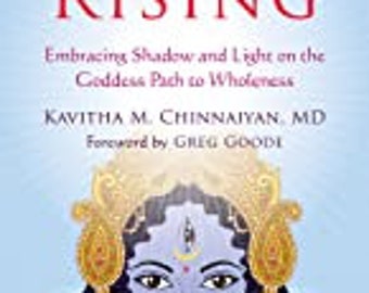 Shakti Rising Embracing Shadow and Light on the Goddess Path to Wholeness