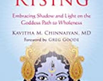 Shakti Rising Embracing Shadow and Light on the Goddess Path to Wholeness