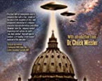 Exo Vaticana Petrus Romanus Project LUCIFER and the Vaticans Astonishing Plan for the Arrival of an Alien Savior