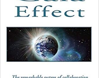 The Gaia Effect the remarkable system of collaboration between Gaia and Humanity