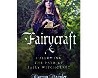 Fairycraft: Following The Path Of Fairy Witchcraft