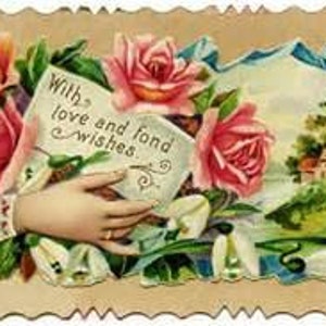 May include: Vintage greeting card with a hand holding a note that says "With love and fond wishes." The card is decorated with pink roses, white flowers, and a blue ribbon.