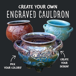 May include: Three ceramic cauldrons with handles and three feet. The brown one features a pentagram, the blue one a spiral, and the purple-blue one a deer-like figure. Text reads: CREATE YOUR OWN ENGRAVED CAULDRON, PICK YOUR COLORS!, CREATE YOUR DESIGN!