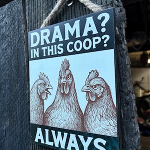 Drama Always Chicken Sign – Funny Farmhouse Decor for Chicken Lovers – Sign Hanging Handmade